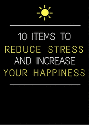 10 Items to Reduce Stress and Increase Your Happiness