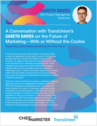 A Conversation with TransUnion’s Gareth Davies on the Future of Marketing–With or Without the Cookie