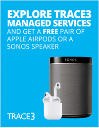 Explore Trace3 Managed Services and Get a Free Pair of Apple AirPods or a Sonos Speaker