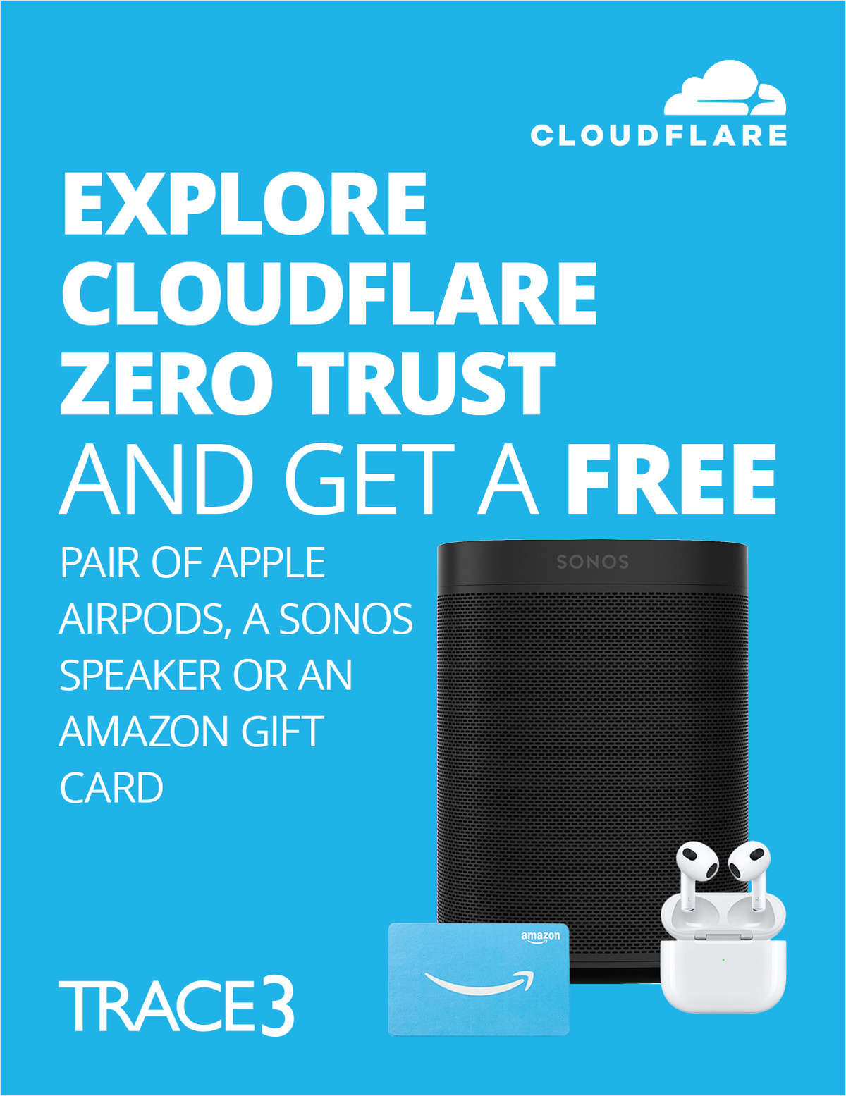 Explore Cloudflare Zero Trust Network Access and Get a Free Pair of Apple AirPods, a Sonos Speaker or an Amazon Gift Card