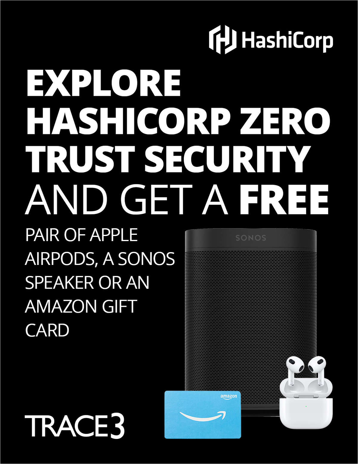 Explore HashiCorp Zero Trust Security and Get a Free Pair of Apple AirPods, a Sonos Speaker or an Amazon Gift Card