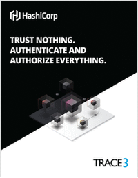 Trust Nothing. Authenticate and Authorize Everything.