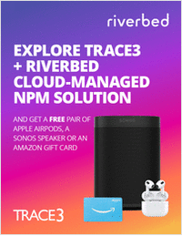 Explore Riverbed Network Performance Management and Get a Free Pair of Apple AirPods, a Sonos Speaker or an Amazon Gift Card