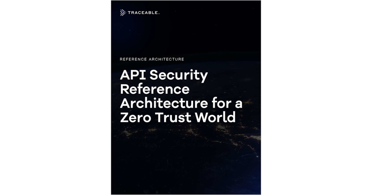 API Security Reference Architecture for a Zero Trust World Free White Paper