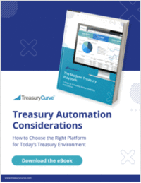 Treasury Automation Considerations: How to Choose the Right Platform for Today's Treasury Environment