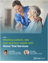 Meeting Patient, Site, and Sponsor Needs with Home Trial Services