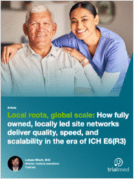 Local roots, global scale: How fully owned, locally led site networks deliver quality, speed, and scalability in the era of ICH E6(R3)