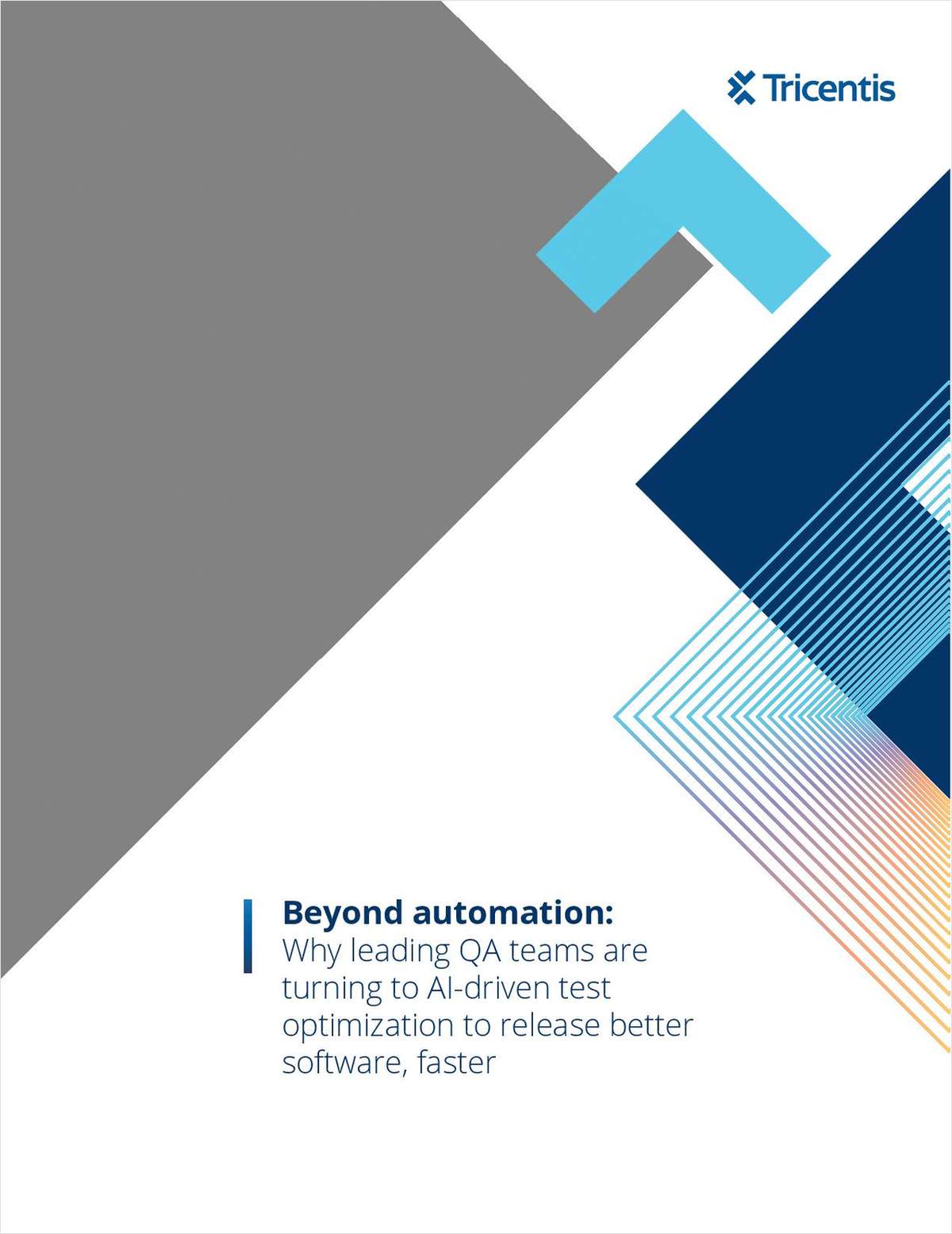 Beyond automation: Why leading QA teams are turning to AI-driven test optimization to release better software, faster 