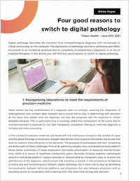 Four Good Reasons to Switch to Digital Pathology
