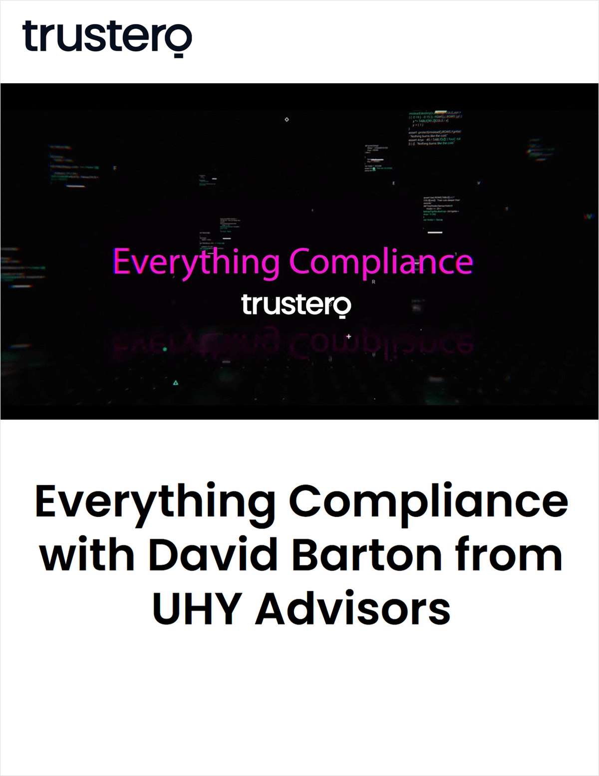 Trustero Video: Everything Compliance with David Barton from UHY Advisors