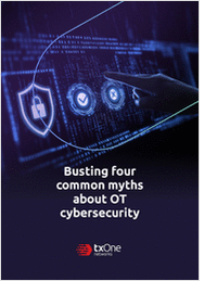Busting four Common Myths about OT Cybersecurity