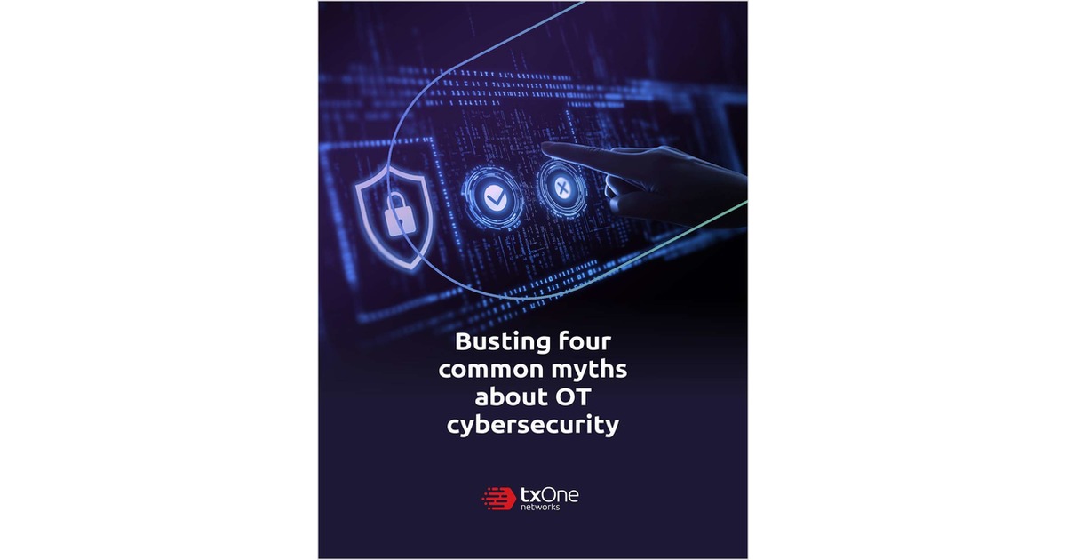 Busting four Common Myths about OT Cybersecurity