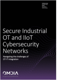 Secure Industrial OT and IIoT Cybersecurity Networks