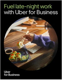 From long hours to last-minute projects, Uber for Business delivers