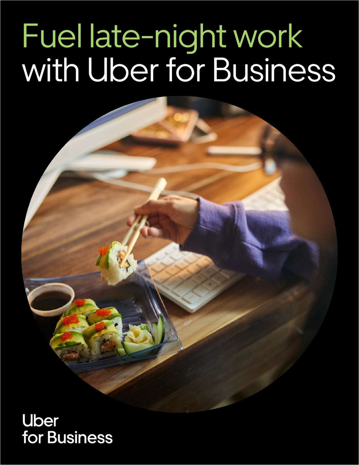 From long hours to last-minute projects, Uber for Business delivers