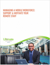 Managing a Mobile Workforce: Support & Motivate Your Remote Staff