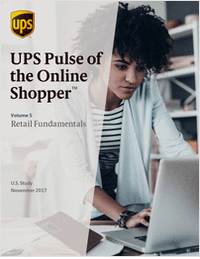 2017 UPS Pulse of the Online Shopper™ Retail Fundamentals