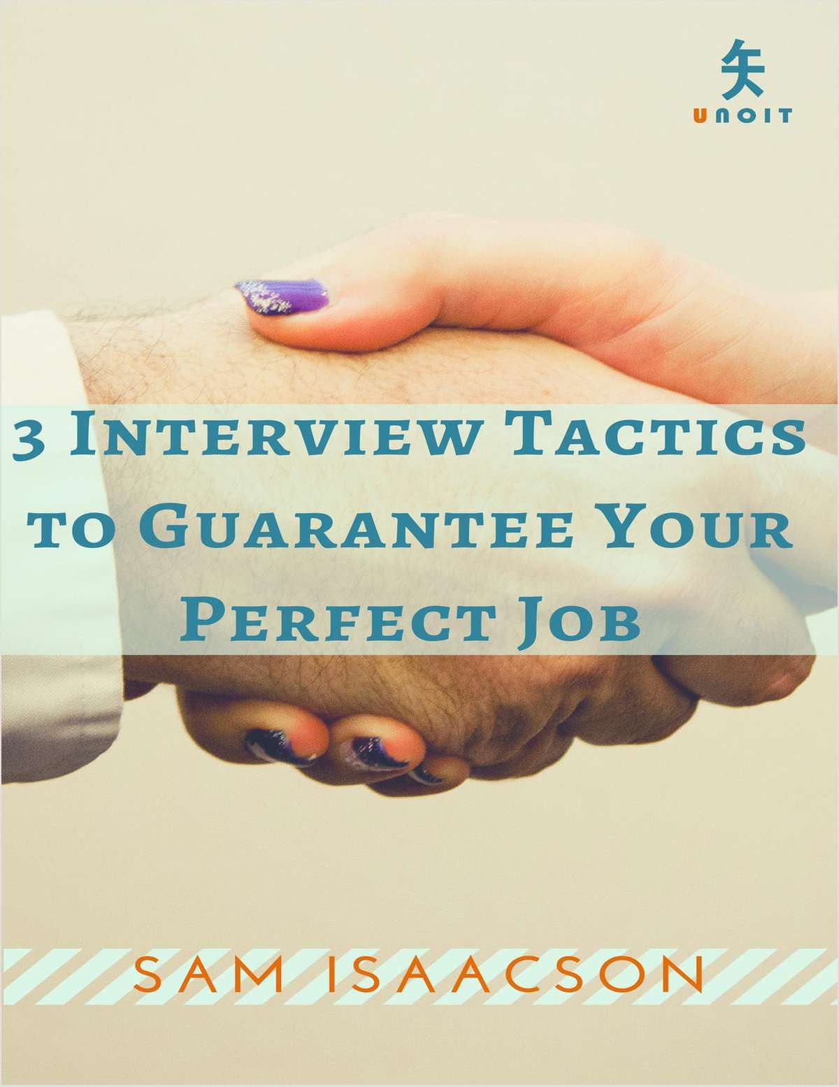 3 Interview Tactics to Guarantee Your Perfect Job