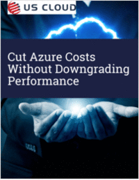 Cut Azure Costs Without Downgrading Performance