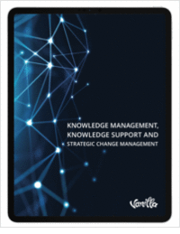 Knowledge Management, Knowledge-Centered Support and Strategic Change Management