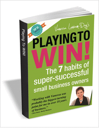 Playing to Win - The 7 Habits of Super Successful Small Business Owners