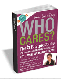 Who Cares? The 5 Big Questions You Need to Ask Before Writing Your Best Ever Marketing Plan