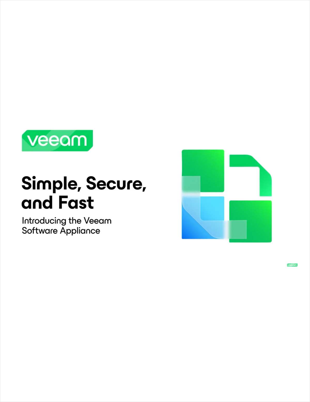 Simple, Secure, and Fast. Introducing the Veeam Software Appliance