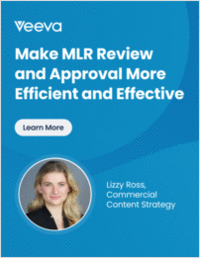 Make MLR Review and Approval More Efficient and Effective