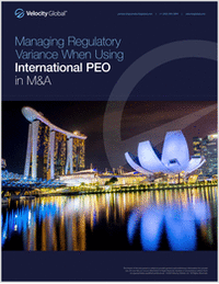 Managing Regulatory Variance When Using International PEO in M&A