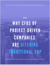Why CFOs of Project-Driven Companies Are Ditching Traditional ERP