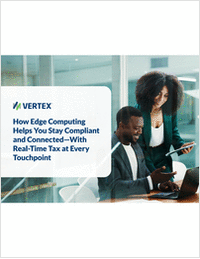 How Edge Computing Helps You Stay Compliant and Connected--With Real-Time Tax at Every Touchpoint