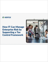 How IT Can Manage Enterprise Risk by Supporting a Tax Control Framework