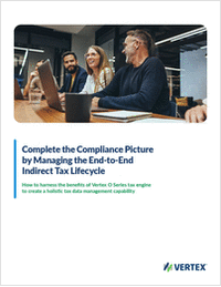Complete the Compliance Picture by Managing the End-to-End Indirect Tax Lifecycle