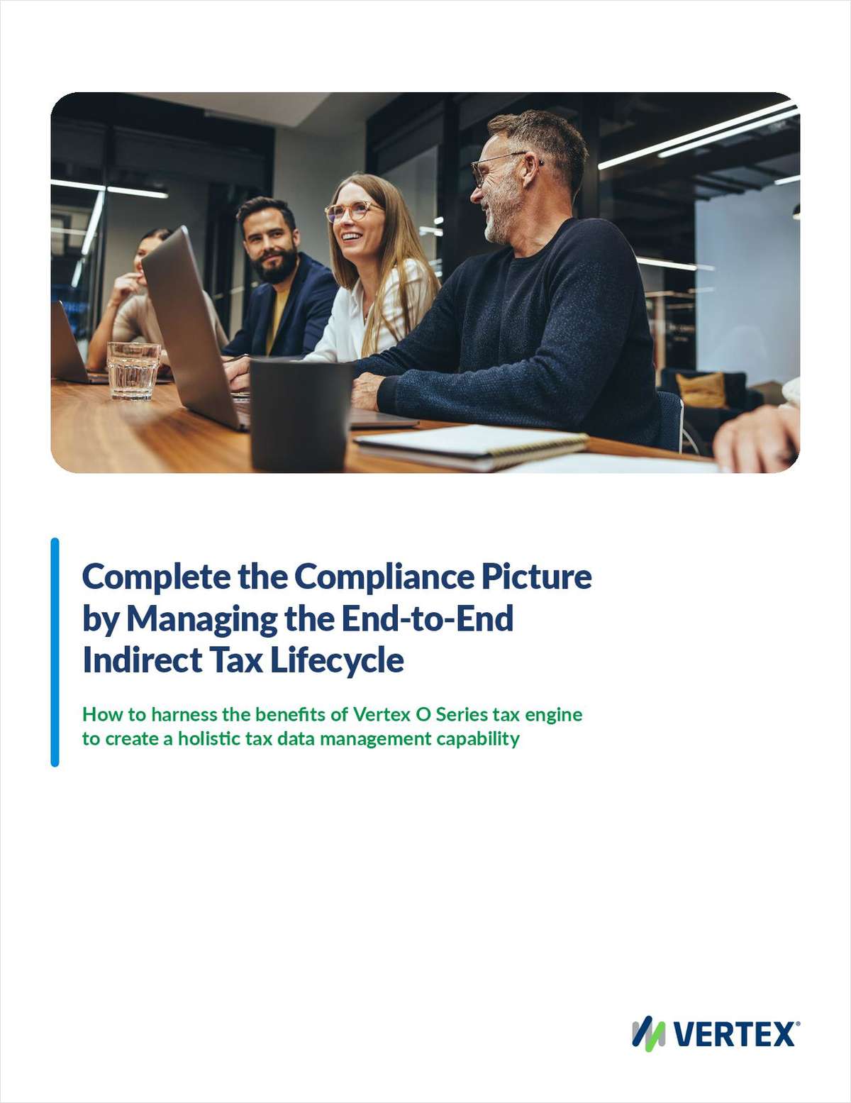 Complete the Compliance Picture by Managing the End-to-End Indirect Tax Lifecycle