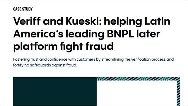 Veriff And Kueski: Helping Latin America's Leading BNPL Later Platform Fight Fraud