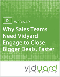 Why Sales Teams Need Vidyard Engage to Close Bigger Deals, Faster
