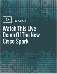 Watch This Live Demo Of The New Cisco Spark