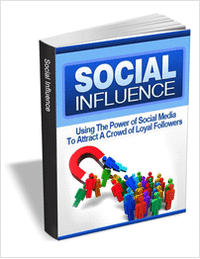 Social Influence - Using the Power of Social Media To Attract A Crowd of Loyal Followers