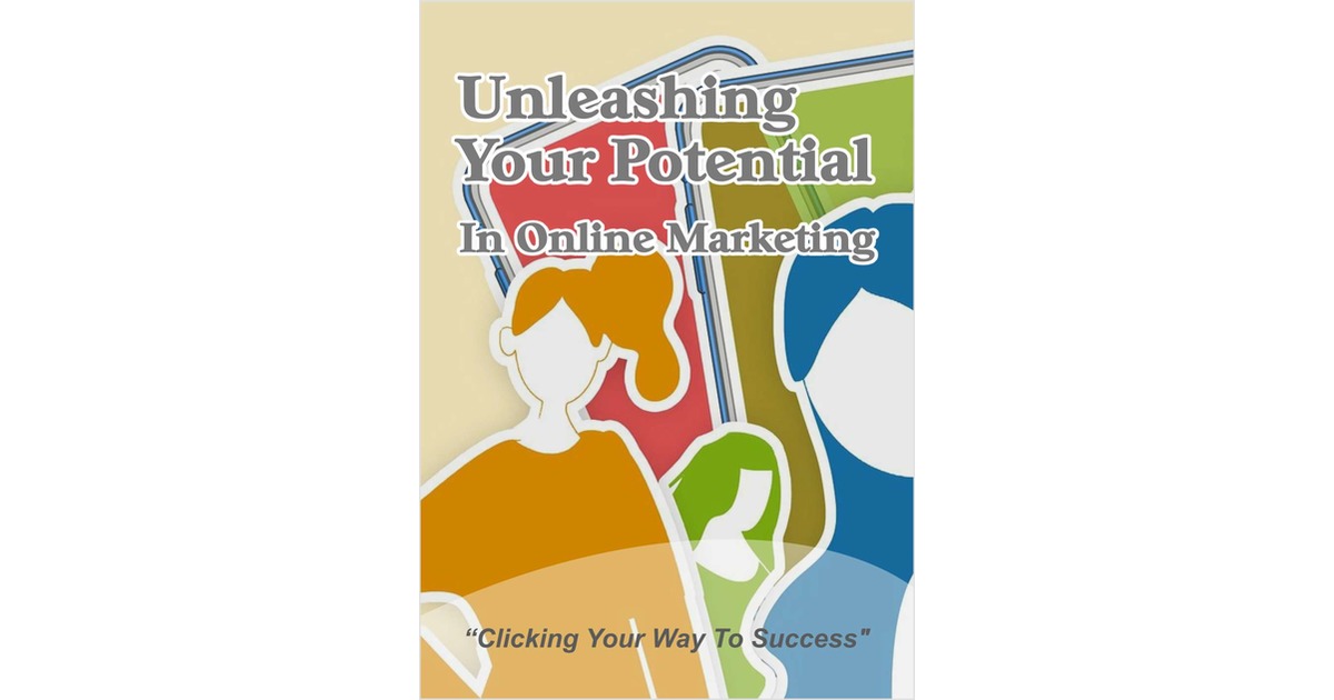 Unleashing Your Potential In Online Marketing