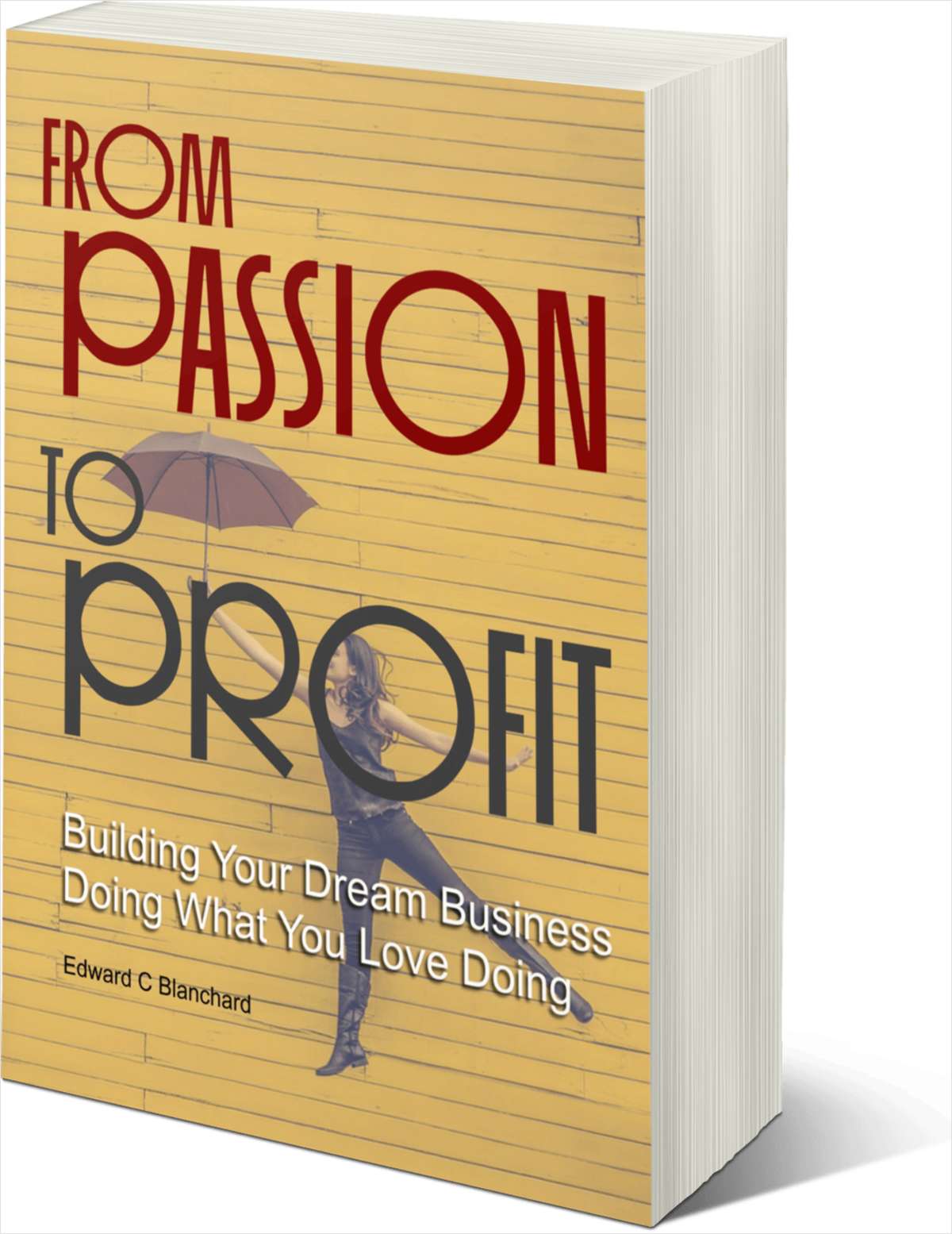 From Passion to Profit: Building Your Dream Business