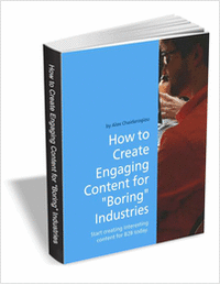 How to Create Engaging Content for 'Boring' Industries