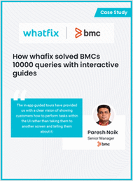 How Whatfix Helped BMC Solve 10,000+ Queries on Remedyforce