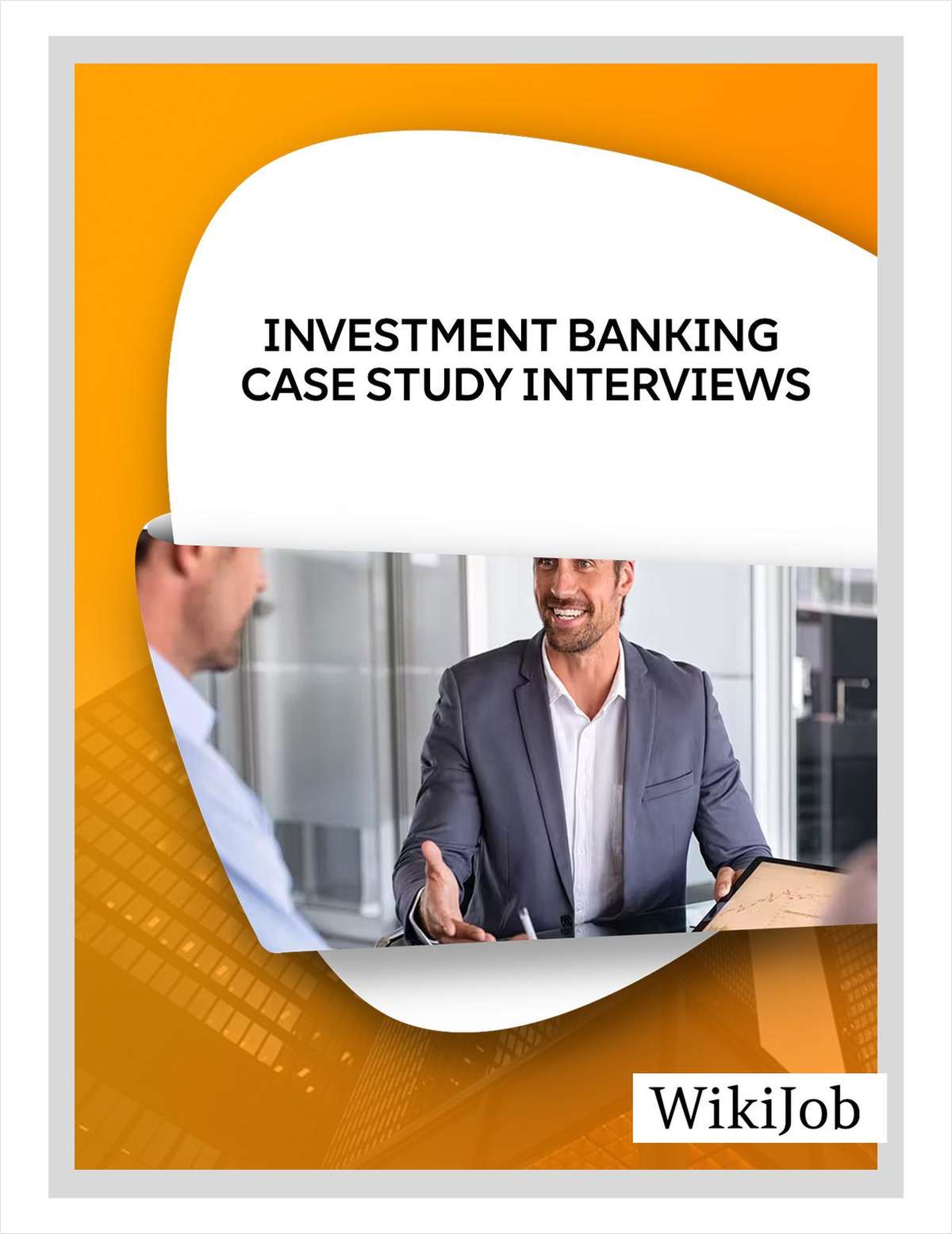 How to Succeed at Investment Banking Case Study Interviews Free eGuide