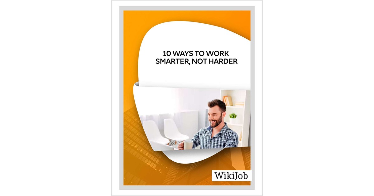 10 Ways to Work Smarter, Not Harder