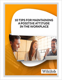 10 Tips for Maintaining a Positive Attitude in the Workplace