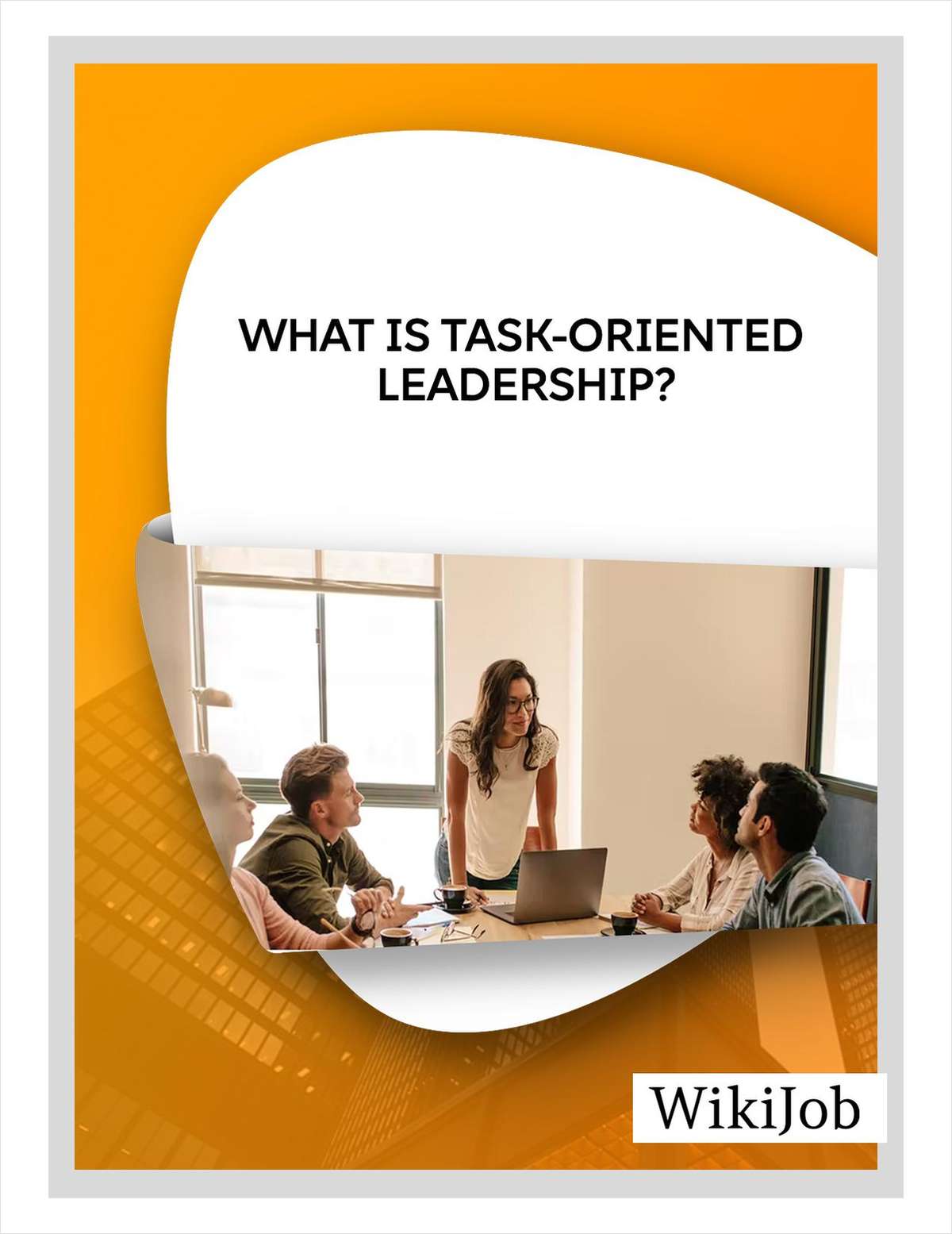 What Is Task-Oriented Leadership?
