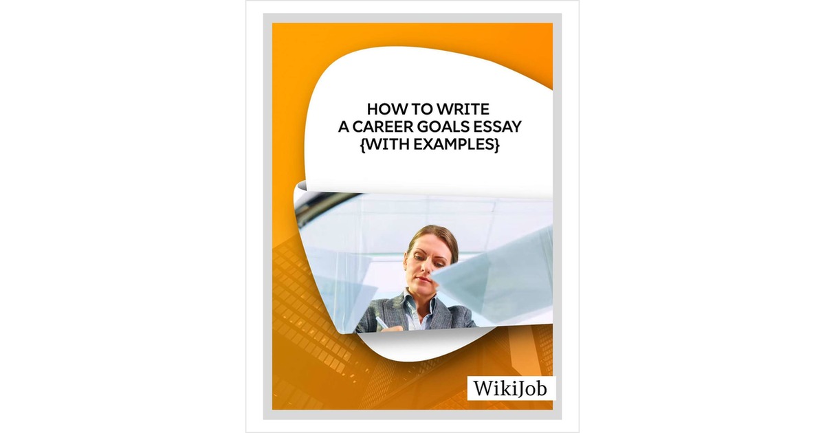 How to Write a Career Goals Essay