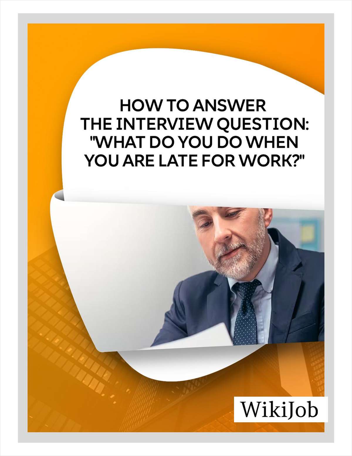 How to Answer the Interview Question: What Do You Do When You Are Late for Work?