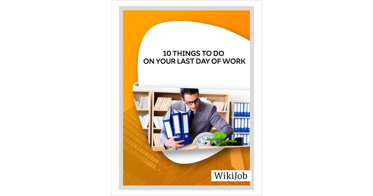 10-things-to-do-on-your-last-day-of-work-free-article