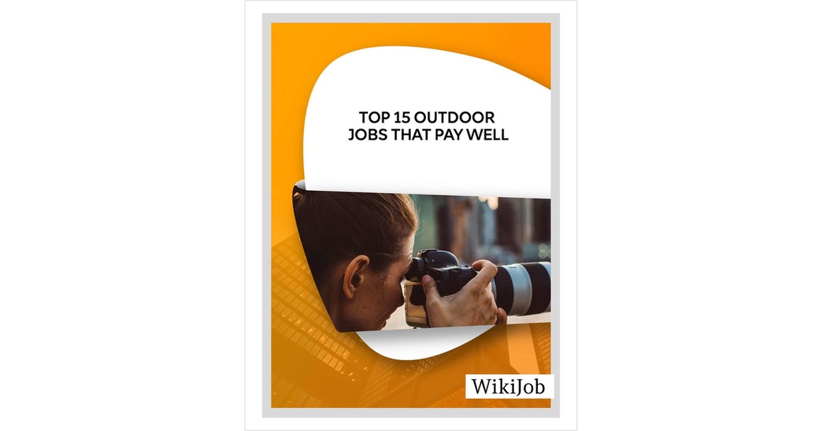 Top 15 Outdoor Jobs That Pay Well Free Article